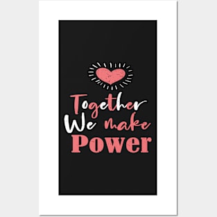 Together We Make Power - Powerful Gift For Womens Posters and Art